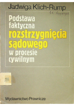 Podstawa faktyczna rozstrzygnięcia sądowego w procesie cywilnym