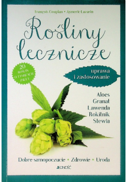 Rośliny lecznicze. Uprawa i zastosowanie