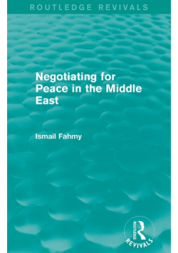 Negotiating for Peace in the Middle East (Routledge Revivals)