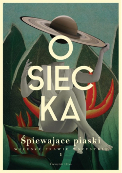 Śpiewające piaski. Wiersze prawie wszystkie. Tom 1