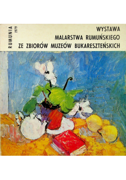 Wystawa malarstwa rumuńskiego ze zbiorów muzeów bukareszteńskich