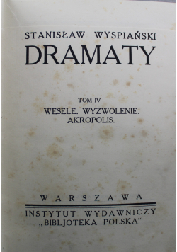 Dramaty Tom IV Wesele Wyzwolenie Akropolis 1927 r.