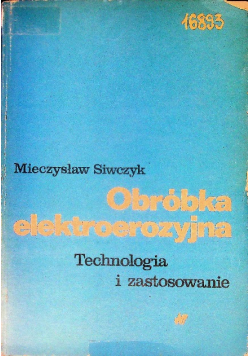 Obróbka elektroerozyjna Technologia i zastosowanie