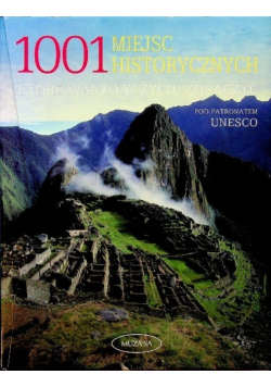 1001 miejsc historycznych które warto w życiu zobaczyć