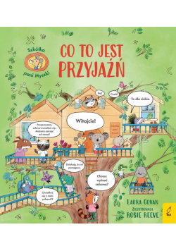 Szkółka pani Myszki. Co to jest przyjaźń. Szkółka pani Myszki. Tom 2
