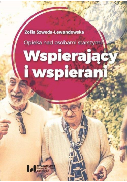 Opieka nad osobami starszymi Wspierający i wspierani