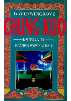 Chung Kuo Księga IV kamień wewnątrz Część II