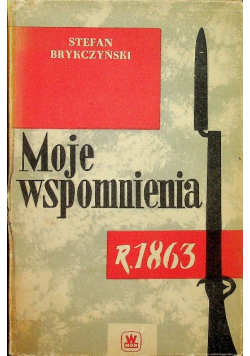 Moje wspomnienia r.1863