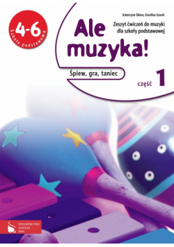 K. - Ale muzyka! 4-6 Zeszyt ćwiczeń do muzyki z płytą CD część 1