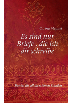 Es sind nur Briefe, die ich dir schreibe