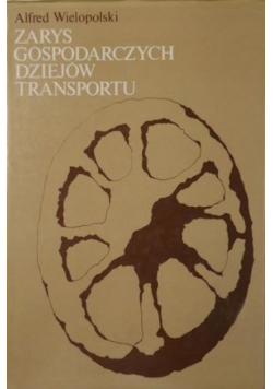 Zarys gospodarczych dziejów transportu