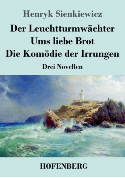 Der Leuchtturmwächter /  Ums liebe Brot / Die Komödie der Irrungen