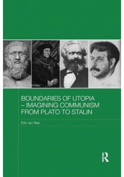 Boundaries of Utopia - Imagining Communism from Plato to Stalin