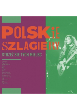 Polskie szlagiery: Strzeż się tych miejsc CD
