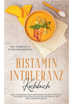 Histamin Intoleranz Kochbuch