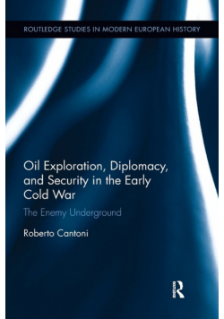 Oil Exploration, Diplomacy, and Security in the Early Cold War