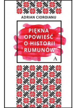 Piękna opowieść o historii Rumunów