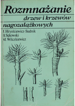 Rozmnażanie drzew i krzewów nagozalążkowych