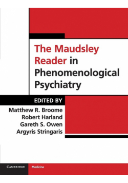 The Maudsley Reader in Phenomenological Psychiatry