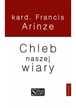 Arinze Francis - Chleb naszej wiary