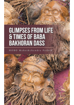 Glimpses from Life & Times of Baba Bakhoran Dass