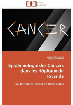 Epidémiologie des cancers dans les hôpitaux du rwanda