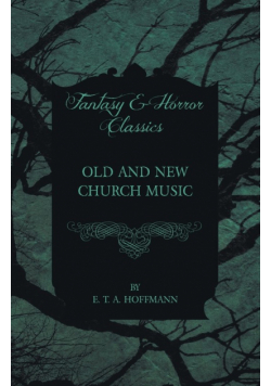 Old and New Church Music (Fantasy and Horror Classics)