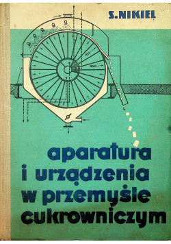 Aparatura i urządzenia w przemyśle cukrowniczym