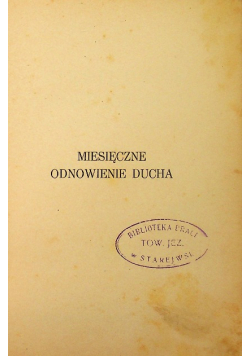 Miesięczne odnowienie ducha Konferencje do osób zakonnych Tom 1 1932 r.