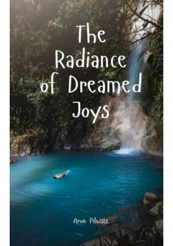The Radiance of Dreamed Joys