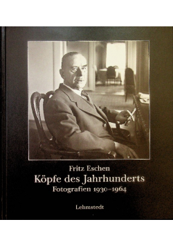 Kopfe des Jahrhunderts Fotografien 1930 - 1964