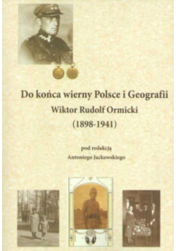 Do Końca Wierny Polsce I Geografii Ormicki