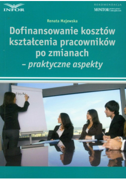 Dofinansowanie kosztów kształcenia pracowników po zmianach - praktyczne aspekty