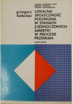 Lokalna Społeczność Polonijna w Stanach Zjednoczonych Ameryki w procesie przemian