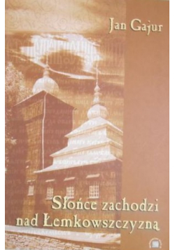 Słońce zachodzi nad Łemkowszczyzną