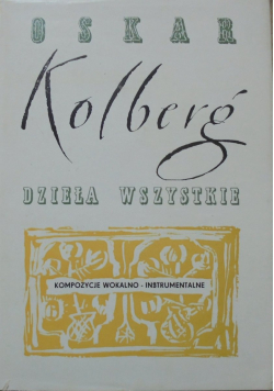 Kolberg Dzieła Wszystkie Kompozycje wokalno instrumentalne