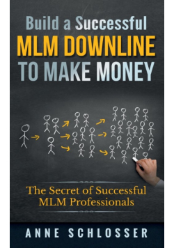 Build a Successful MLM Downline to Make Money