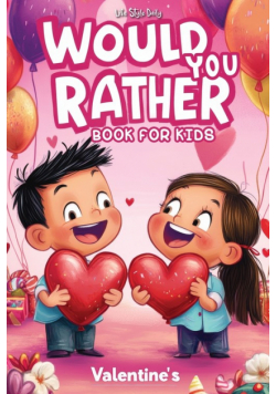 Would You Rather Book for Kids 8-12