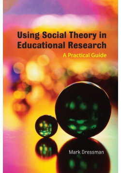 Using Social Theory in Educational Research