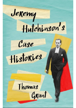 Jeremy hutchinson ' s case histories