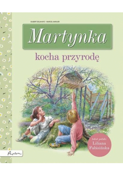 Martynka kocha przyrodę