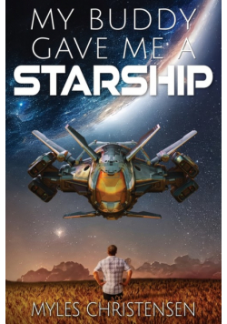 My Buddy Gave Me a Starship