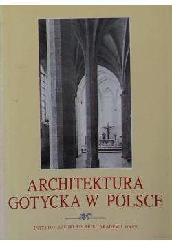Architektura Gotycka w Polsce  tom 2