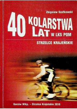 40 lat kolarstwa w LKS POM autograf autora