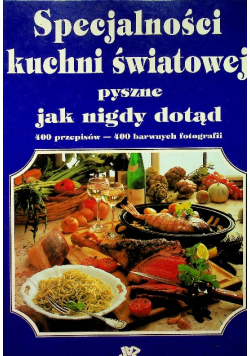 Specjalności kuchni światowej pyszne jak nigdy dotąd