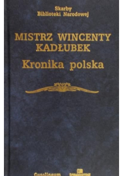 Mistrz Wincenty Kadłubek Kronika polska