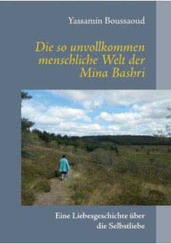 Die so unvollkommen menschliche Welt der Mina Bashri