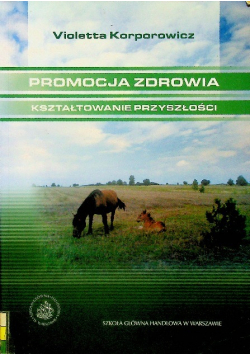 Promocja zdrowia Kształtowanie przyszłości