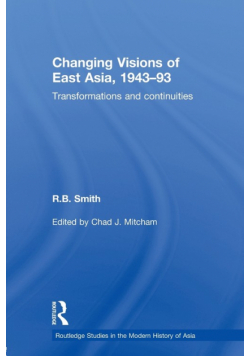 Changing Visions of East Asia, 1943-93