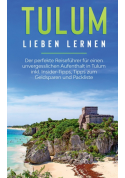 Tulum lieben lernen